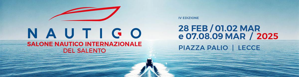 ‘NautiGo 2025’ – Salone Nautico Internazionale del Salento a Lecce