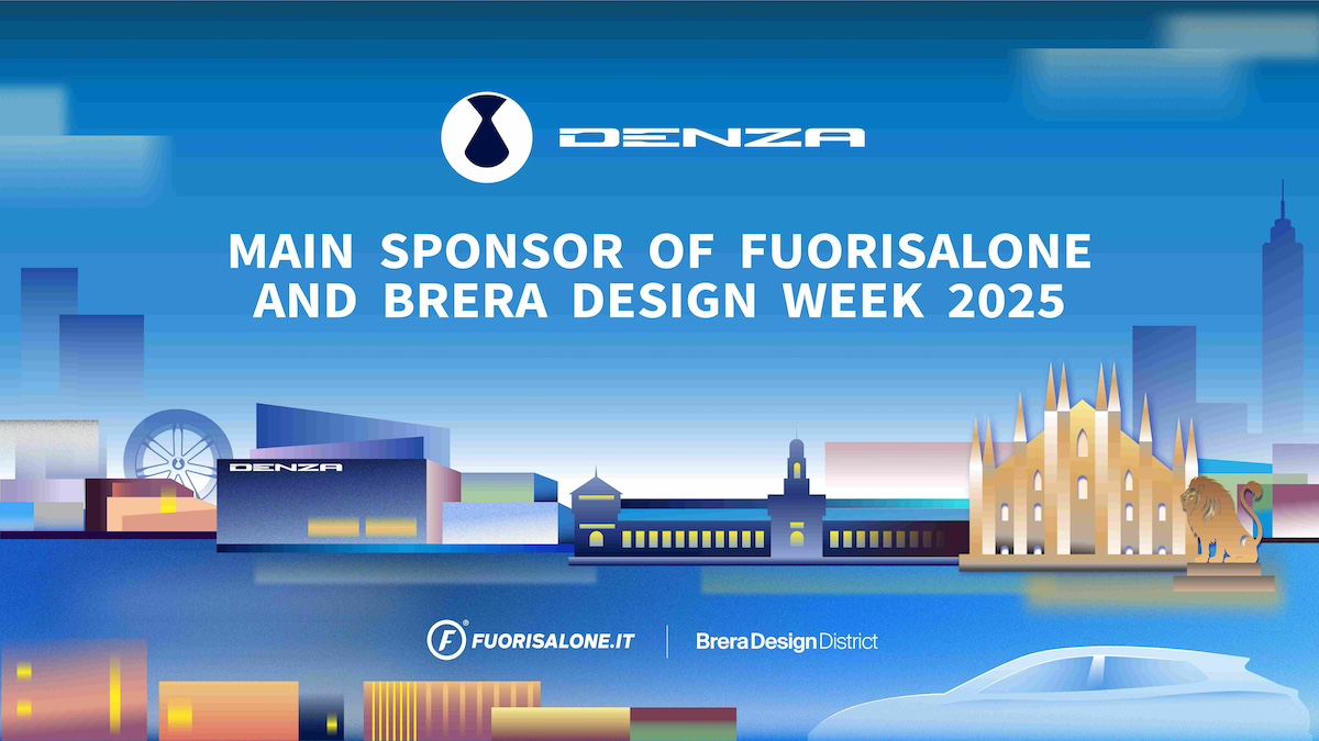 DENZA debutta in Europa: main sponsor del Fuorisalone 2025 e protagonista alla Brera Design Week DENZA debutta in Europa: main sponsor del Fuorisalone 2025 e protagonista alla Brera Design Week
