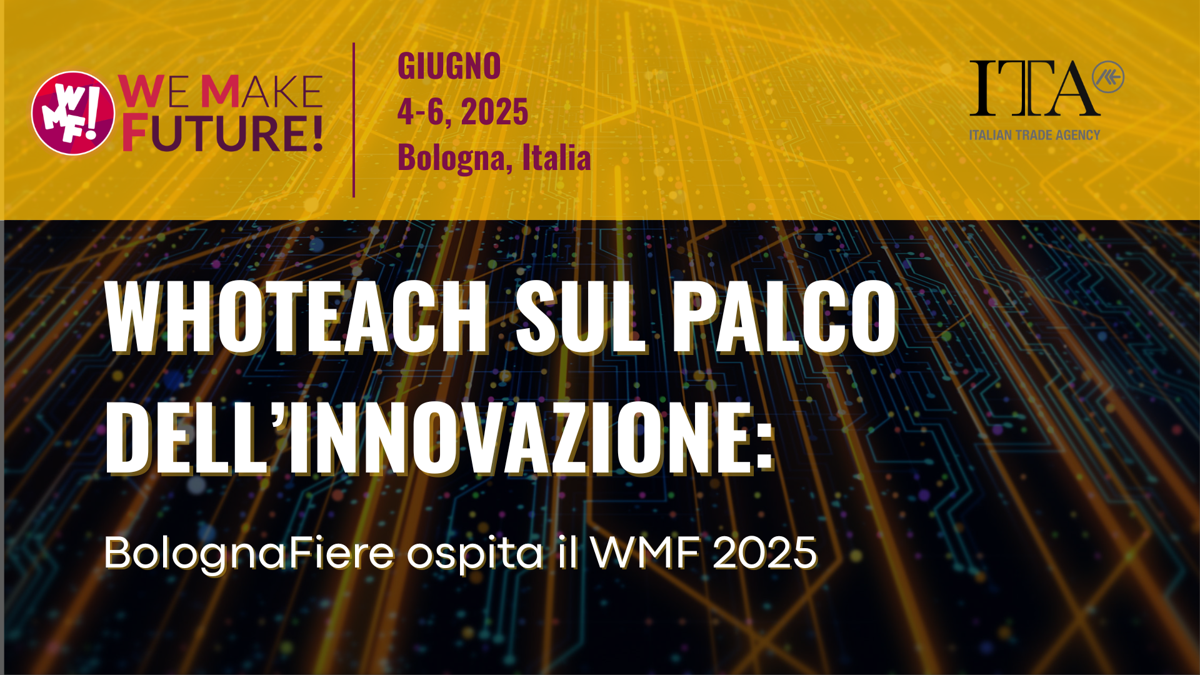 WhoTeach sul palco dell’innovazione: BolognaFiere ospita il WMF 2025 WhoTeach sul palco dell’innovazione: BolognaFiere ospita il WMF 2025