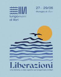 Liberazioni ‘Lungomare di Libri’ a Bari dal 27 al 29 giugno – V edizione
