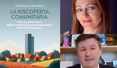 “La Riscoperta Comunitaria”: l’alternativa al neoliberismo di Fratus e Bifarini per il benessere reale e diffuso