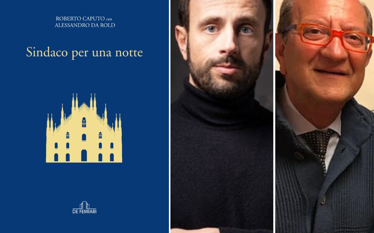 “Sindaco per una notte”: quaranta anni di politica milanese nel racconto di Caputo e Da Rold “Sindaco per una notte”: quaranta anni di politica milanese nel racconto di Caputo e Da Rold
