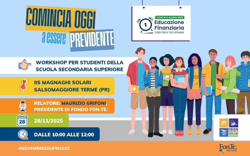 Educazione finanziaria. A Salsomaggiore Terme secondo workshop Fondo Fon.Te. “Comincia oggi a essere previdente” Educazione finanziaria. A Salsomaggiore Terme secondo workshop Fondo Fon.Te. “Comincia oggi a essere previdente”