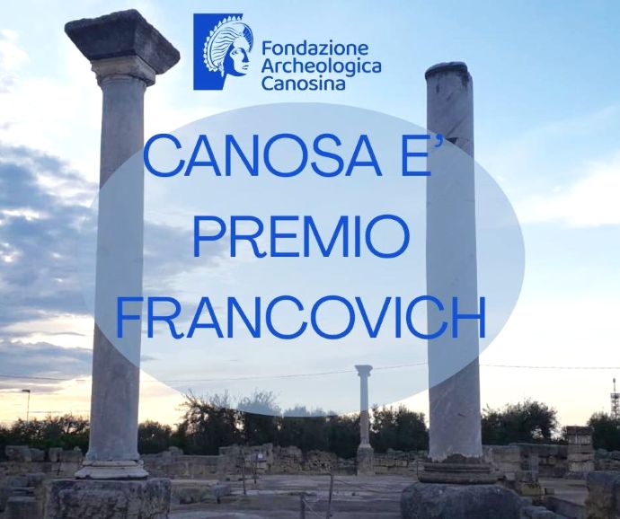 Canosa di Puglia – Parco Archeologico: Premio ‘Riccardo Francovich’ 2025