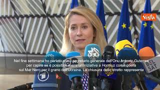 Kallas: Nello stretto di Hormuz pensare ad una iniziativa Onu come fatto nel Mar Nero sul grano