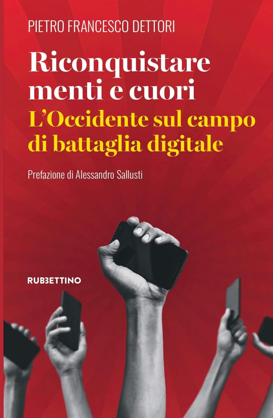 Dal M5s a Esperia, Dettori firma “Riconquistare menti e cuori”: un libro sulla battaglia narrativa dell’Occidente Dal M5s a Esperia, Dettori firma “Riconquistare menti e cuori”: un libro sulla battaglia narrativa dell’Occidente