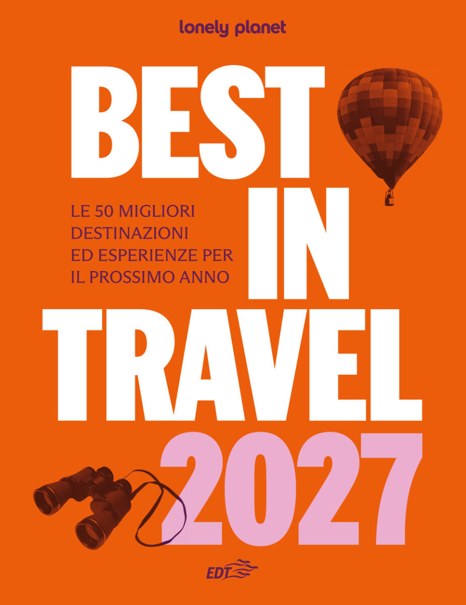 Best in Travel 2027: presentate le destinazioni da non perdere Best in Travel 2027: presentate le destinazioni da non perdere