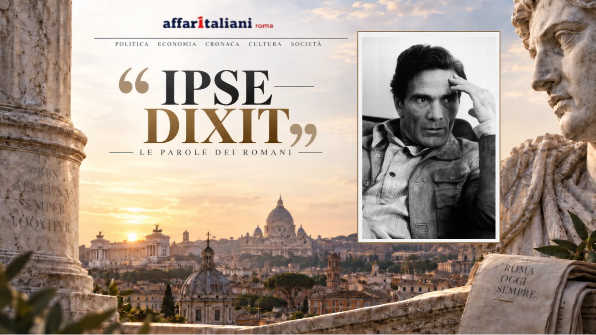 IPSE DIXIT – Parola di romano… firmato Pier Paolo Pasolini IPSE DIXIT – Parola di romano… firmato Pier Paolo Pasolini