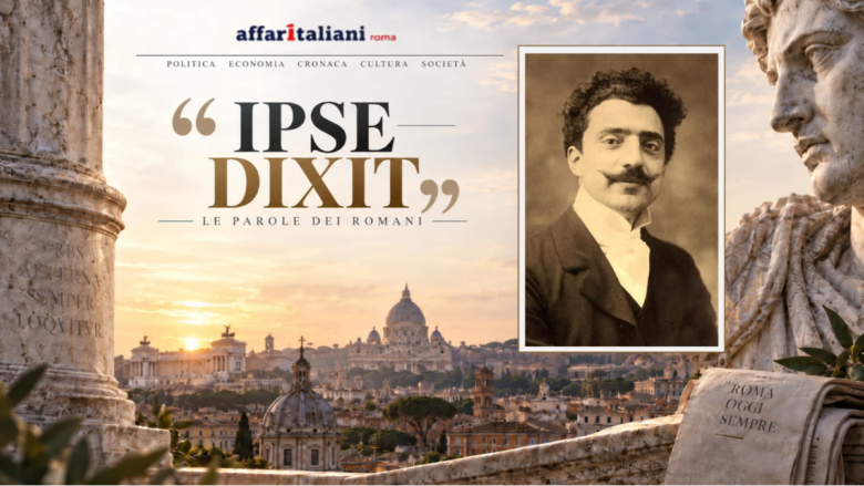 IPSE DIXIT – Parola di romano… firmato Trilussa