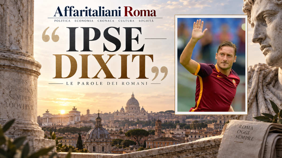 IPSE DIXIT – Parola di romano, firmato… Francesco Totti IPSE DIXIT – Parola di romano, firmato… Francesco Totti