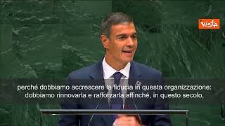 Sanchez all’Onu: Multilateralismo miglior strumento dell’umanità per gestire propria diversità