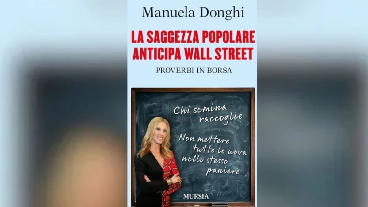 La saggezza popolare anticipa Wall Street: il nuovo libro di Manuela Donghi La saggezza popolare anticipa Wall Street: il nuovo libro di Manuela Donghi